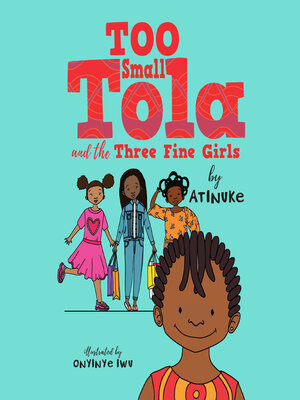 cover image of Too Small Tola and the Three Fine Girls